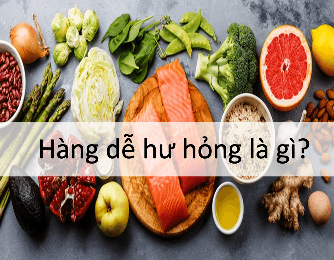 hàng dễ hư hỏng