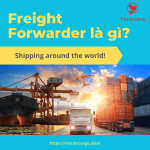 FREIGHT FORWARDER LÀ GÌ? VAI TRÒ FORWARDER TRONG XUẤT NHẬP KHẨU.