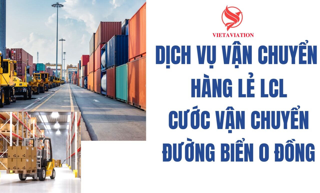 DỊCH VỤ VẬN CHUYỂN HÀNG LẺ LCL ĐƯỜNG BIỂN