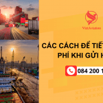 CÁC CÁCH ĐỂ TIẾT KIỆM CHI PHÍ CHUYỂN HÀNG QUỐC TẾ