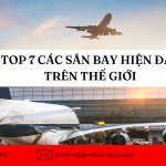 Top 7 Sân Bay Làm Hài Lòng Du Khách Nhất