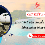 Quy trình giao và nhận hàng hoá bằng đường hàng không