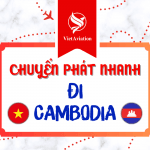 DỊCH VỤ CHUYỂN PHÁT NHANH ĐI CAMPUCHIA GIÁ RẺ, AN TÂM