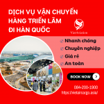 VẬN CHUYỂN HÀNG TRIỂN LÃM ĐI HÀN QUỐC.