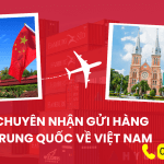 CHUYÊN NHẬN GỬI HÀNG TRUNG QUỐC VỀ VIỆT NAM