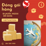 HƯỚNG DẪN QUY TRÌNH ĐÓNG GÓI HÀNG GỬI ĐI NƯỚC NGOÀI