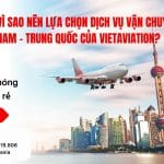 DỊCH VỤ VẬN CHUYỂN VIỆT NAM TRUNG QUỐC CỦA VIETAVIATION