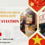 QUY TRÌNH ĐÓNG GÓI HÀNG HÓA GỬI ĐI TRUNG QUỐC CỦA VIETAVIATION