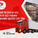 Top 10 nhà cung cấp mua hộ hàng Trung Quốc uy tín và tiết kiệm