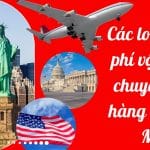 CÁC LOẠI PHÍ GỬI HÀNG ĐI MỸ