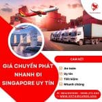 GIÁ CHUYỂN PHÁT NHANH ĐI SINGAPORE 2023
