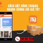 CHUYÊN ĐẶT HÀNG TAOBAO NHANH CHÓNG – ORDER GIÁ TỐT