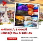 NHỮNG LƯU Ý KHI GƯỈ HÀNG DỆT MAY ĐI THÁI LAN