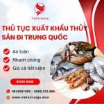 THỦ TỤC XUẤT KHẨU THỦY SẢN ĐI TRUNG QUỐC
