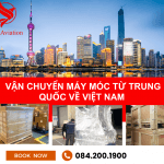 VẬN CHUYỂN MÁY MÓC TỪ TRUNG QUỐC VỀ VIỆT NAM