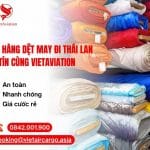 GỬI HÀNG DỆT MAY ĐI THÁI LAN UY TÍN CÙNG VIETAVIATION