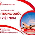 Chuyển phát nhanh từ Trung Quốc về Việt Nam an toàn, nhanh chóng