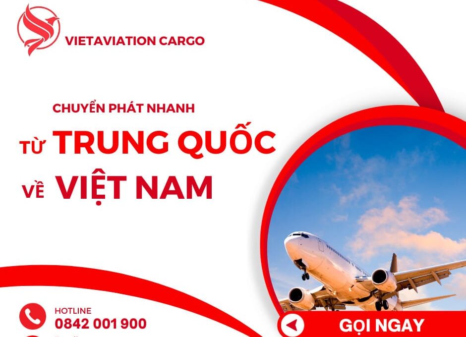 Chuyển phát nhanh từ Trung Quốc về Việt Nam an toàn, nhanh chóng