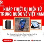 Nhập thiết bị điện tử Trung Quốc về Việt Nam