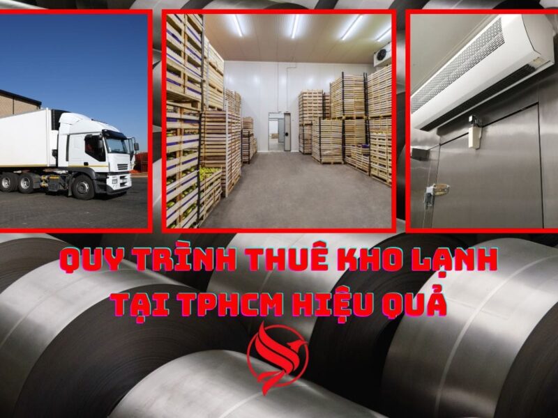 QUY TRÌNH THUÊ KHO LẠNH TẠI TPHCM HIỆU QUẢ