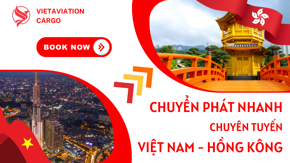 VAC cung cấp dịch vụ chuyển phát nhanh chuyên tuyến Việt Nam - Hồng Kong