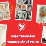 NHẬP TRANH ẢNH TRUNG QUỐC VỀ TPHCM GIÁ TỐT