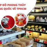 NHẬP ĐỒ PHONG THỦY TRUNG QUỐC VỀ TPHCM GIÁ RẺ