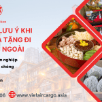 NHỮNG LƯU Ý KHI GỬI QUÀ TẾT ĐI NƯỚC NGOÀI
