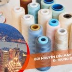 Gửi nguyên liệu may mặc đi Trung Quốc