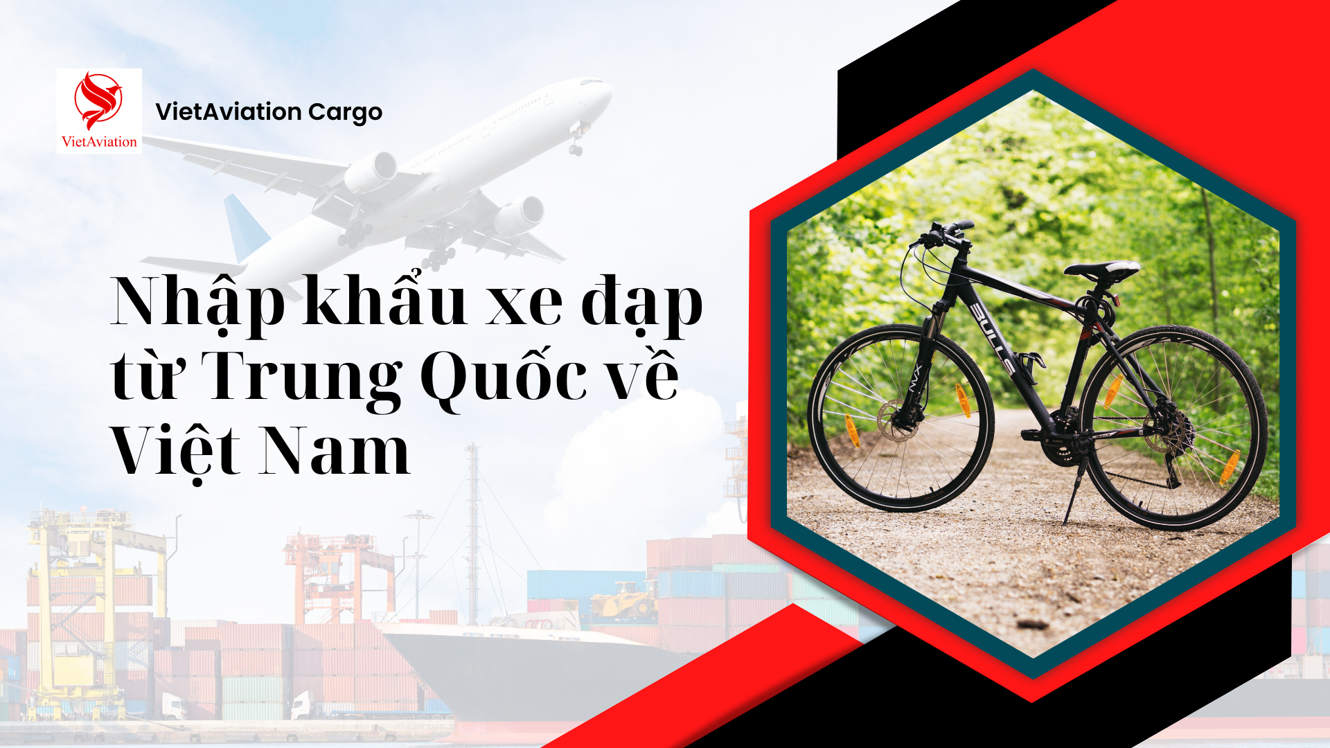 Nhập khẩu xe đạp từ Trung Quốc về Việt Nam