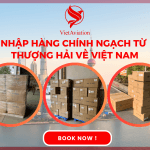Nhập hàng chính ngạch từ Thượng Hải về Việt Nam