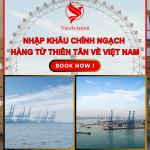 Nhập khẩu chính ngạch hàng từ Thiên Tân về Việt Nam