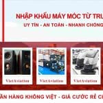 Nhập khẩu máy móc từ Trung Quốc về Việt Nam