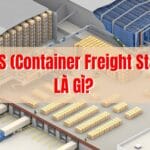 Từ A Đến Z Về Kho CFS: Bí Quyết Tối Ưu Logistics