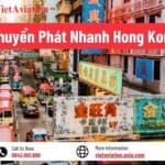 Chuyển Phát Nhanh Đi Hồng Kông Cực Nhanh Cực Rẻ