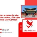Vận chuyển Việt Hàn nhanh chóng, tiết kiệm cùng VietAviation