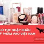 Cập nhật thủ tục nhập khẩu mỹ phẩm vào Việt Nam