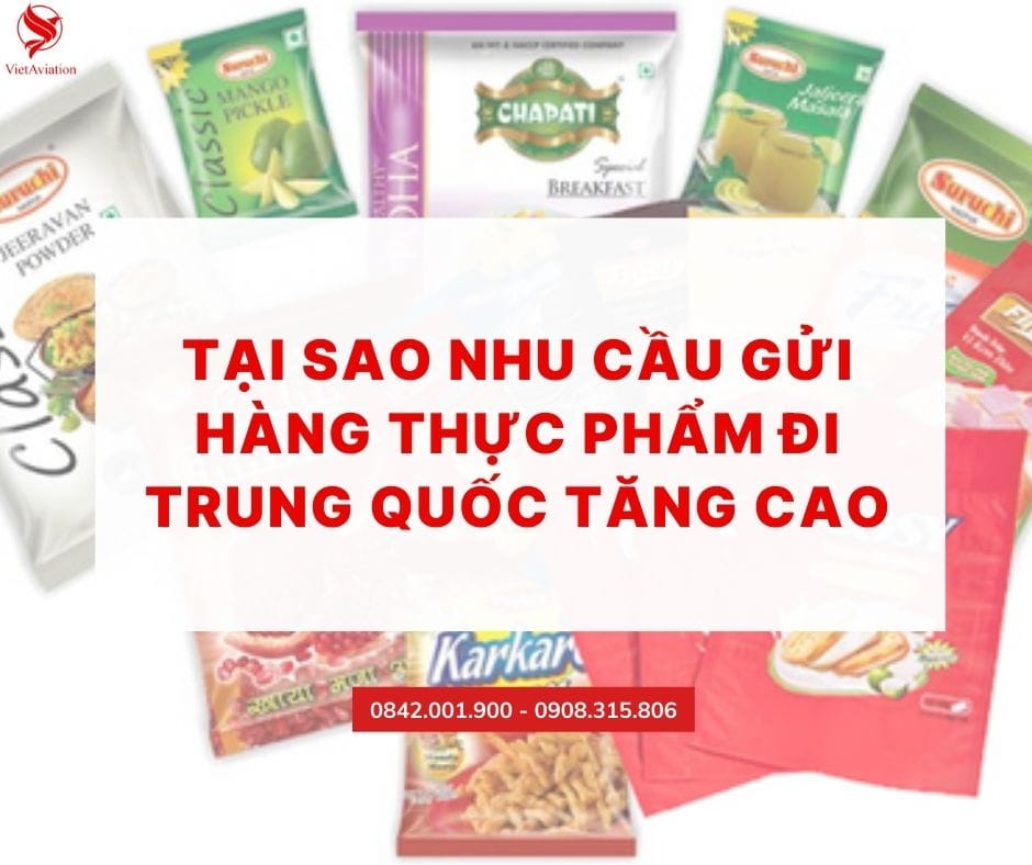 Tại sao nhu cầu gửi hàng thực phẩm đi Trung Quốc tăng