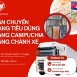 VẬN CHUYỂN HÀNG TIÊU DÙNG BẰNG CHÀNH XE ĐI CAMPUCHIA