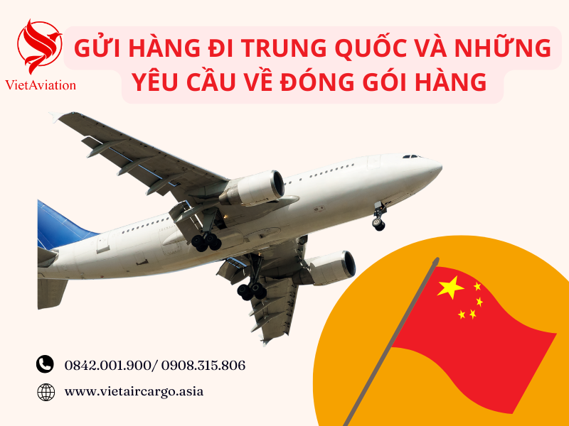 Gửi hàng đi Trung Quốc và những yêu cầu về đóng gói hàng