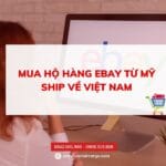 Mua hộ hàng eBay từ Mỹ ship về Việt Nam