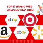 Top 5 trang web mua hàng mỹ phổ biến