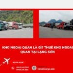 KHO NGOẠI QUAN LÀ GÌ? THUÊ KHO NGOẠI QUAN TẠI LẠNG SƠN