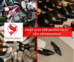 Nhập giày dép Quảng Châu tại VietAviation