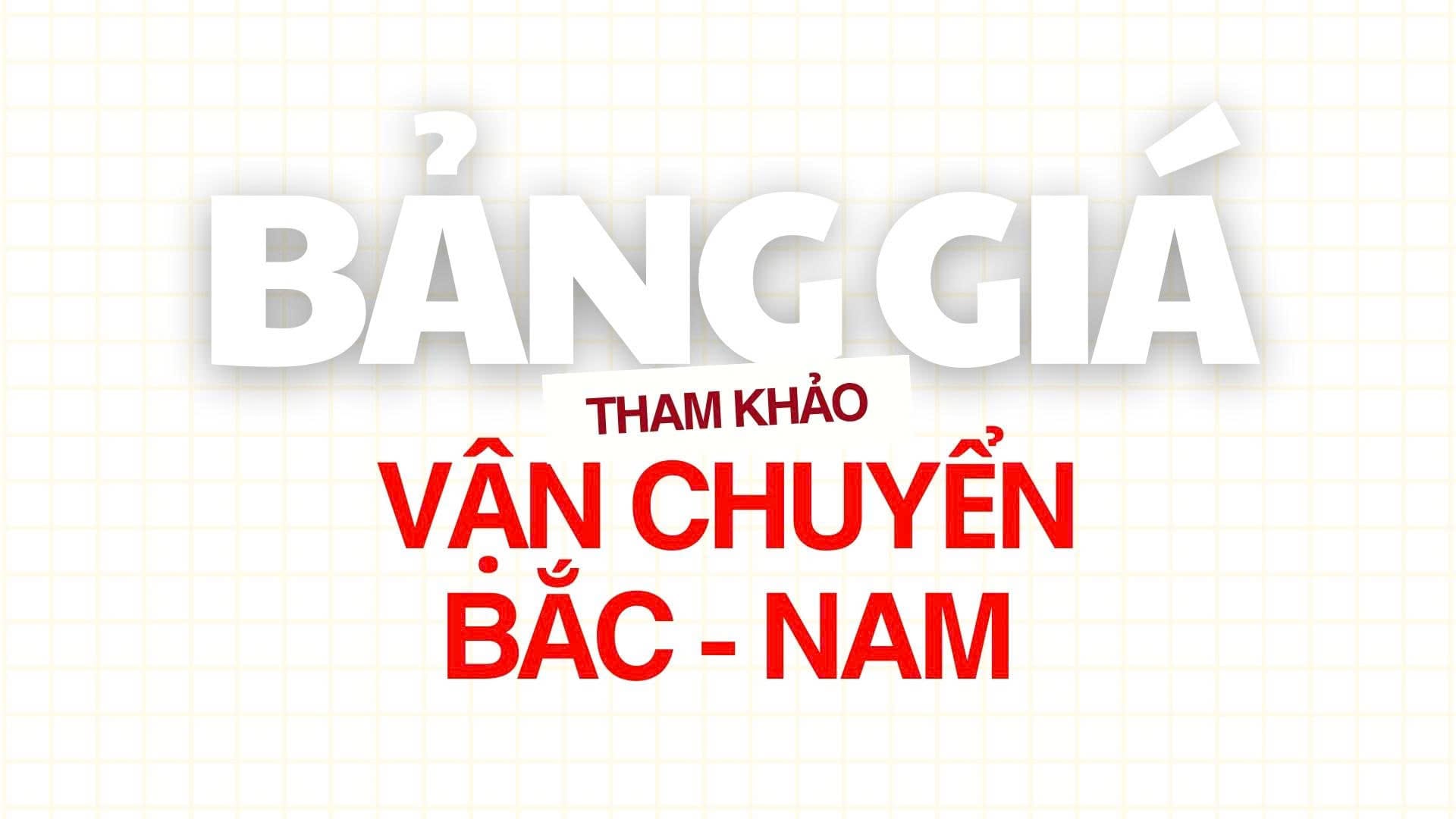 Bảng giá tham khảo vận chuyển Bắc Nam