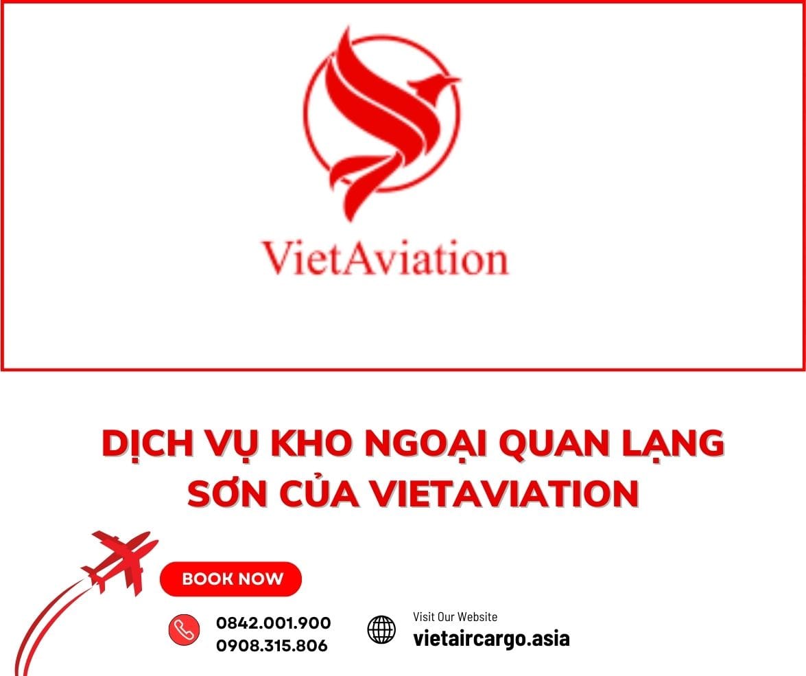 Dịch vụ kho ngoại quan Lạng Sơn của VietAviation