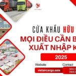 Cửa Khẩu Hữu Nghị – Mọi Điều Cần Biết Khi Xuất Nhập Khẩu 2025