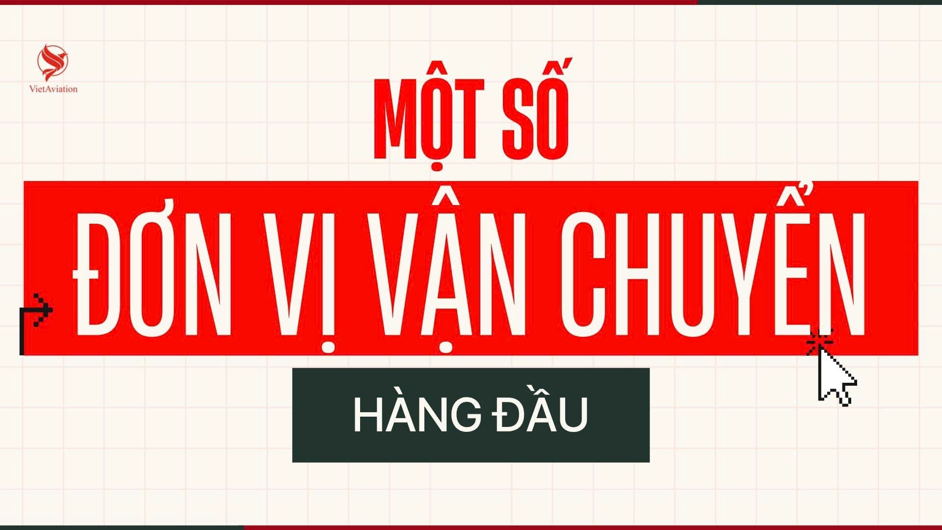 Một số đơn vị vận chuyển hàng đầu hiện nay
