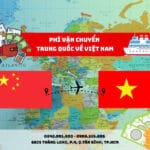 Phí Vận Chuyển Từ Trung Quốc Về Việt Nam Giá Cực Ưu Đãi