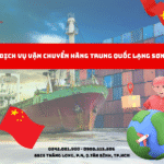 DỊCH VỤ VẬN CHUYỂN HÀNG TRUNG QUỐC LẠNG SƠN